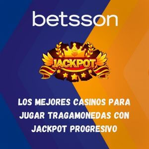 Mejores casinos para jugar tragamonedas con jackpot progresivo