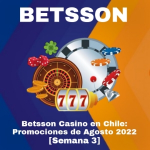 Betsson Casino en Chile: Promociones de Agosto 2022 [Semana 3]