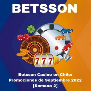 Betsson Casino en Chile: Promociones de Septiembre 2022 [Semana 2]