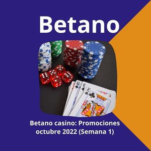Betano casino: Promociones octubre 2022 (Semana 1)