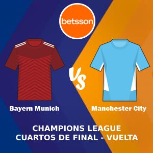 Betsson Chile, Pronóstico Bayern Munich vs Manchester City| Champions League – Cuartos de Final (Vuelta)