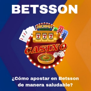 ¿Cómo apostar en Betsson casino online de manera saludable?