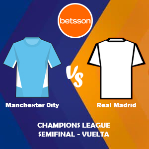 Betsson Chile, Pronóstico Manchester City vs Real Madrid| Champions League – Semifinal (Vuelta)