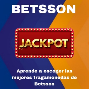 Escoger las mejores tragamonedas de Betsson casino online