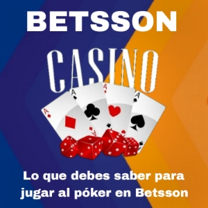 Todo lo que debes saber para jugar al póker en Betsson casino online