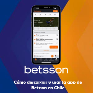 Cómo descargar y usar la app de Betsson en Chile