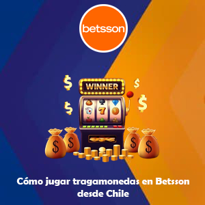 Tutorial: Cómo jugar tragamonedas en Betsson desde Chile