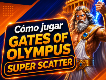 Cómo jugar Gates of Olympus Super Scatter: guía completa para jugadores chilenos